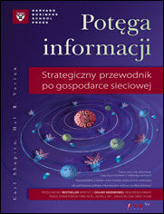 Okładka książki Potęga informacji. Strategiczny przewodnik po gospodarce sieciowej