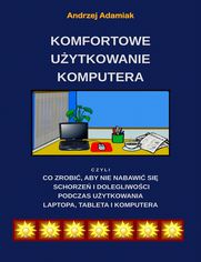Okładka: Komfortowe użytkowanie komputera