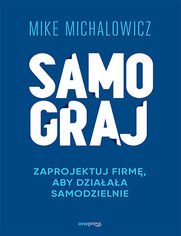 Okładka książki Samograj. Zaprojektuj firmę, aby działała samodzielnie