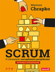 Okładka książki Scrum. O zwinnym zarządzaniu projektami. Wydanie II rozszerzone