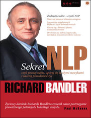 Okładka książki Sekret NLP, czyli poznaj siebie, uporaj się ze złymi nawykami i zacznij prawdziwie żyć