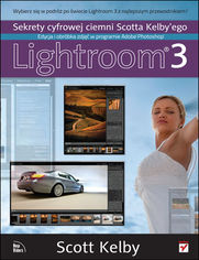 Okładka książki Sekrety cyfrowej ciemni Scotta Kelby'ego. Edycja i obróbka zdjęć w programie Adobe Photoshop Lightroom 3