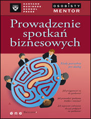 Okładka książki Prowadzenie spotkań biznesowych. Osobisty mentor - Harvard Business School Press