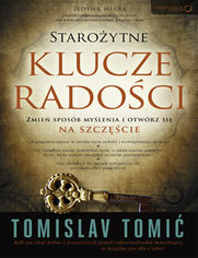 Okładka książki Starożytne klucze radości. Zmień sposób myślenia i otwórz się na szczęście