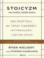 Okładka książki Stoicyzm na każdy dzień roku. 366 medytacji na temat mądrości, wytrwałości i sztuki życia 