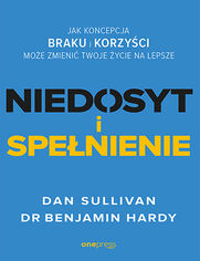 Okładka książki NIEDOSYT i SPEŁNIENIE. Jak koncepcja BRAKU i KORZYŚCI może zmienić twoje życie na lepsze