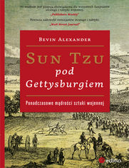 Okładka książki Sun Tzu pod Gettysburgiem. Ponadczasowe mądrości sztuki wojennej