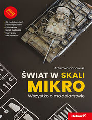 Okładka książki Świat w skali mikro. Wszystko o modelarstwie