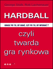 Okładka książki Hardball czyli twarda gra rynkowa. Grasz po to by grać, czy po to by wygrać?