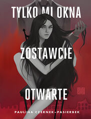Okładka książki Tylko mi okna zostawcie otwarte