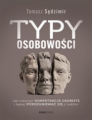 Okładka książki Typy osobowości. Jak rozwijać kompetencje osobiste i lepiej porozumiewać się z ludźmi