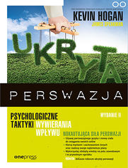 Okładka książki Ukryta perswazja. Psychologiczne taktyki wywierania wpływu