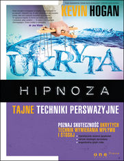 Okładka książki Ukryta hipnoza. Tajne techniki perswazyjne