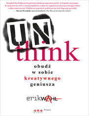 Okładka książki Unthink. Obudź w sobie kreatywnego geniusza