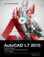Okładka kursu AutoCAD LT 2015. Kurs video. Poziom drugi. Zaawansowane projektowanie 2D