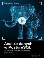 Okładka kursu Analiza danych w PostgreSQL. Kurs video. Relacyjne bazy danych w pigułce