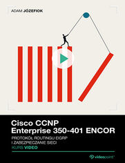 Cisco CCNP Enterprise 350-401 ENCOR. Kurs video. Protokół routingu EIGRP i zabezpieczanie sieci