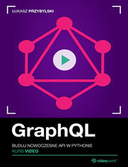 Okładka kursu GraphQL. Kurs video. Buduj nowoczesne API w Pythonie