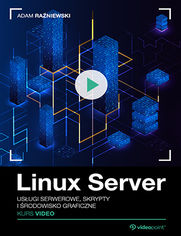 Okładka kursu Linux Server. Kurs video. Usługi serwerowe, skrypty i środowisko graficzne