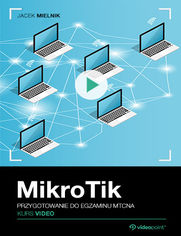Okładka - MikroTik. Kurs video. Przygotowanie do egzaminu MTCNA