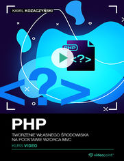 Okładka kursu PHP. Kurs video. Tworzenie własnego środowiska na podstawie wzorca MVC