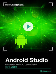 Okładka kursu Android Studio. Kurs video. Narzędzia Android developera