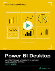 Okładka kursu Power BI Desktop. Kurs video. Wykorzystanie narzędzia w analizie i wizualizacji danych