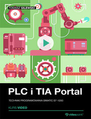 PLC i TIA Portal. Kurs video. Techniki programowania SIMATIC S7-1200