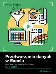 Okładka kursu Przetwarzanie danych w Excelu. Kurs video. Laboratorium Power Query