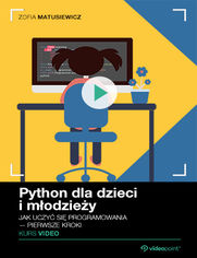 Okładka kursu Python dla dzieci i młodzieży. Kurs video. Jak uczyć się programowania - pierwsze kroki
