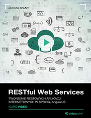 Okładka kursu RESTful Web Services. Kurs video. Tworzenie restowych aplikacji internetowych w Spring, AngularJS