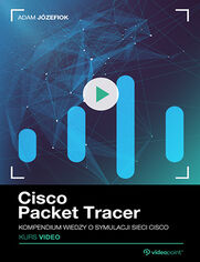 Okładka kursu Cisco Packet Tracer. Kurs Video. Kompendium wiedzy o symulacji sieci Cisco