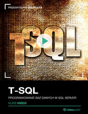 Okładka kursu T-SQL. Kurs video. Programowanie baz danych w SQL Server 