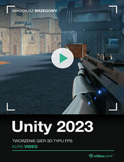 Okładka kursu Unity 2023. Kurs video. Tworzenie gier 3D typu FPS