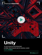 Okładka - Unity. Kurs video. 10 gotowych rozwiązań, które przydadzą się w każdej grze