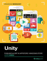 Okładka kursu Unity. Publikacja gry w AppStore i Windows Store. Kurs video Arkadiusz Brzegowy