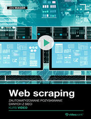 Okładka kursu Web scraping. Kurs video. Zautomatyzowane pozyskiwanie danych z sieci