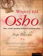 Okładka książki Więcej niż Osho. Idee, nauki i przekaz kontrowersyjnego guru