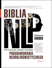 Okładka książki Biblia NLP. 210 wzorców, metod i strategii programowania neurolingwistycznego