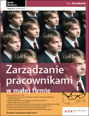Okładka książki Zarządzanie pracownikami w małej firmie. Wydanie II  zaktualizowane