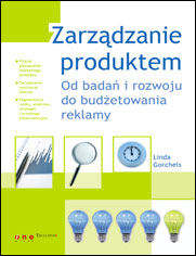Okładka książki Zarządzanie produktem. Od badań i rozwoju do budżetowania reklamy