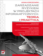 Okładka książki Zarządzanie ryzykiem w projektach informatycznych. Teoria i praktyka