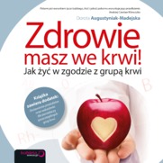 Zdrowie masz we krwi! Jak żyć w zgodzie z grupą krwi