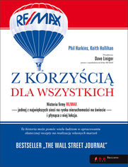 Okładka książki Z korzyścią dla wszystkich. Historia firmy RE/MAX i płynąca z niej lekcja