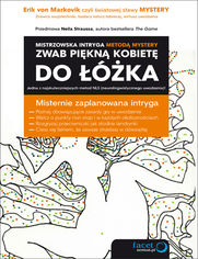 Okładka książki Zwab piękną kobietę do łóżka. Mistrzowska intryga metodą Mystery