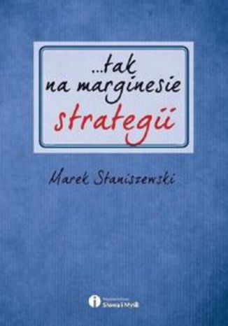 Okładka książki/ebooka ...tak na marginesie strategii