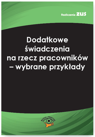 Okładka książki/ebooka Dodatkowe świadczenia na rzecz pracowników - wybrane przykłady