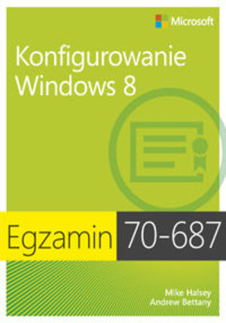 Okładka książki/ebooka Egzamin 70-687. Konfigurowanie Windows 8