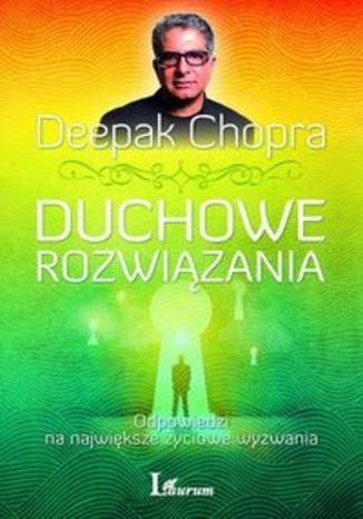Okładka książki Duchowe rozwiązania. Odpowiedzi na największe życiowe wyzwania