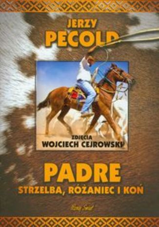 Okładka książki/ebooka Padre Strzelba, różaniec i koń
